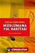 Kur'an Aydınlığında Müslümana Yol Haritası