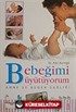 Bebeğimi Büyütüyorum Anne ve Bebek Sağlığı / Dr. Adil Asımgil