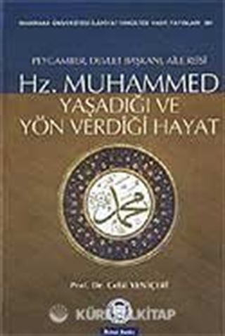 Hz. Muhammed Yaşadığı ve Yön Verdiği Hayat
