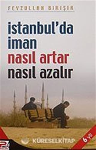 İstanbul'da İman Nasıl Artar Nasıl Azalır