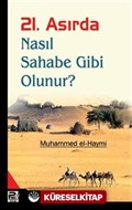 21. Asırda Nasıl Sahabe Gibi Olunur?