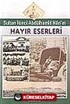 Sultan İkinci Abdülhamit Han'ın Hayır Eserleri