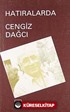 Hatıralarda Cengiz Dağcı