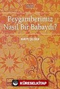 Peygamberimiz Nasıl Bir Babaydı?