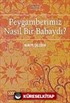 Peygamberimiz Nasıl Bir Babaydı?