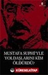 Mustafa Suphi'yle Yoldaşlarını Kim Öldürdü?