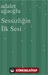 Sessizliğin İlk Sesi (Ciltli)