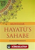 Muhtasar Hayatü's Sahabe / Hz. Muhammed (s.a.v.) ve Ashabının Yaşadığı İslamiyet (ithal kağıt-ciltsiz)