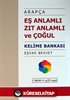 Arapça Eş Anlamlı Zıt Anlamlı ve Çoğul Kelime Bankası (Cep Boy)