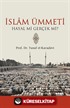 İslam Ümmeti Hayal mi Gerçek mi?