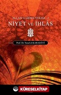 Allah'a Giden Yolda Niyet ve İhlas