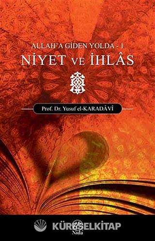 Allah'a Giden Yolda Niyet ve İhlas