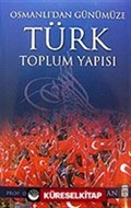 Osmanlı'dan Günümüze Türk Toplum Yapısı