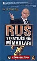 Rus Stratejisinin Mimarları