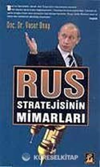 Rus Stratejisinin Mimarları