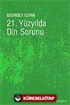 21. Yüzyılda Din Sorunu