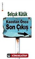 Kaostan Önce Son Çıkış