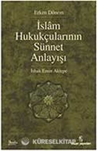 Erken Dönem İslam Hukukçularının Sünnet Anlayışı