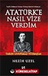 Atatürk'e Nasıl Vize Verdim