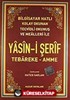 Yasin-i Şerif Tebareke-Amme / Bilgisayar Hatlı (Kod.004)