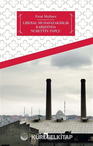 Liberal Muhafazakarlık Karşısında Nurettin Topçu