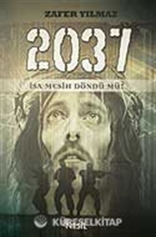 2037 İsa Mesih Döndü mü?