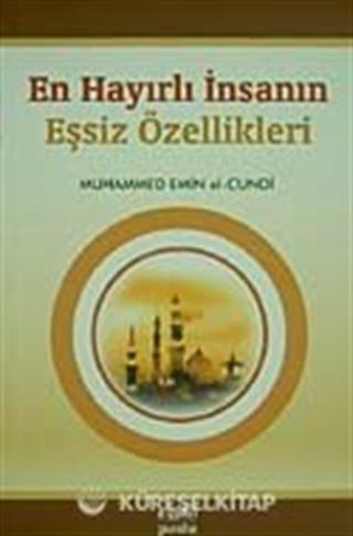 En Hayırlı İnsanın Eşsiz Özellikleri
