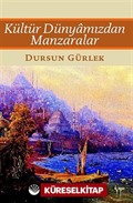 Kültür Dünyamızdan Manzaralar