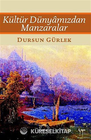 Kültür Dünyamızdan Manzaralar