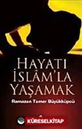 Hayatı İslam'la Yaşamak