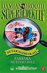 Duvar Yazısı Olayı / Süper Dedektif Damian Drooth