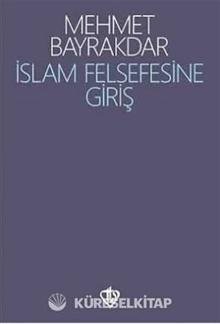 İslam Felsefesine Giriş / Prof. Dr. Mehmet Bayraktar