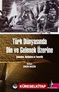 Türk Dünyasında Din ve Gelenek Üzerine