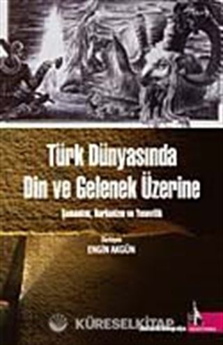Türk Dünyasında Din ve Gelenek Üzerine