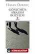 Gönlümün Şirazesi Bozuldu