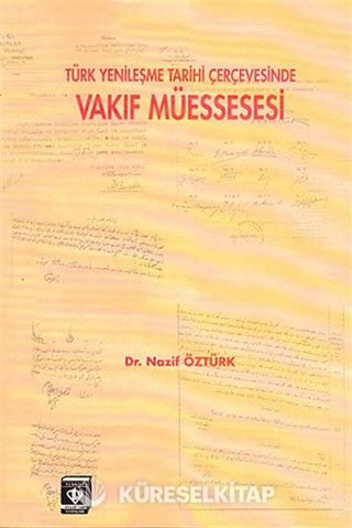 Türk Yenileşme Tarihinde Vakıf Müessesesi (Ciltsiz)