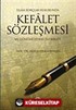 İslam Borçlar Hukukunda Kefalet Sözleşmesi ve Günümüzdeki Tatbikatı