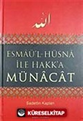 Esmaü'l Hüsna ile Hakk'a Münacat