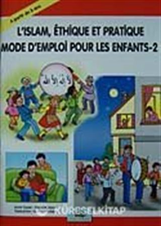 L'islam EthiQue Et PratiQue Mode D'mpoloi Pour Les Enfants 2 / Çocuklara İlk Dini Bilgiler 2