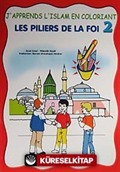 J'apprends L'islam En Coloriant-2 Les Piliers de la Foi