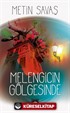 Melengicin Gölgesinde