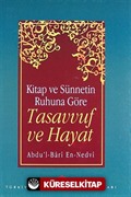 Kitap ve Sünnetin Ruhuna Göre Tasavvuf ve Hayat