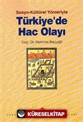 Sosyo-Kültürel Yönleriyle Türkiye'de Hac Olayı