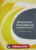 Arapça'dan Türkçeleşmiş Kelimeler Sözlüğü