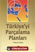 Türkiye'yi Parçalama Planları