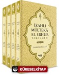 İzahlı Mülteka El Ebhur Tercümesi (4 Cilt)-(Şamua)