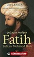 Çağ Açan Padişah Fatih Sultan Mehmed Han