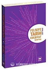 Felsefe,Tarih, Edebiyat Üzerine