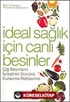 İdeal Sağlık İçin Canlı Besinler