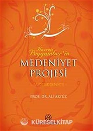 Hz. Peygamber'in Medeniyet Projesi